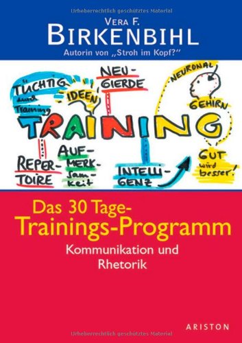 Das 30 Tage-Trainings-Programm. Kommunikation und Rhetorik