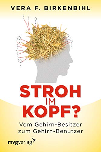 Stroh im Kopf?: Vom Gehirn-Besitzer zum Gehirn-Benutzer