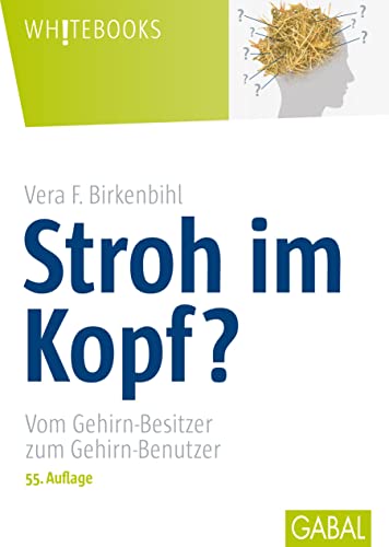 Stroh im Kopf? Vom Gehirn-Besitzer zum Gehirn-Benutzer (GABAL Business)