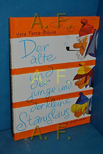Der alte und der junge und der kleine Stanislaus von Jungbrunnen Verlag
