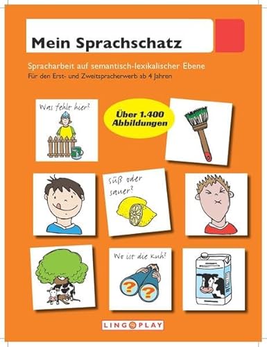 Mein Sprachschatz: Spracharbeit auf semantisch-lexikalischer Ebene. Für den Erst- und Zweitspracherwerb ab 4 Jahren