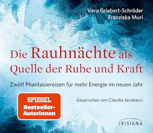 Die Rauhnächte als Quelle der Ruhe und Kraft CD: Zwölf Phantasiereisen für mehr Energie im neuen Jahr Die Rauhnächte als Quelle der Ruhe und Kraft CD: Zwölf Phantasiereisen für mehr Energie im neuen Jahr