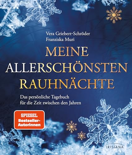 Meine allerschönsten Rauhnächte: Das persönliche Tagebuch für die Zeit zwischen den Jahren von Irisiana