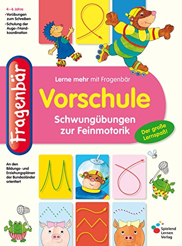 Fragenbär Vorschule: Schwungübungen zur Feinmotorik: Vorübungen zum Schreiben. Schulung der Auge-/Handkoordination. Der große Lernspaß! An den ... orientiert (Lerne mehr mit Fragenbär) von Spielend Lernen Verlag