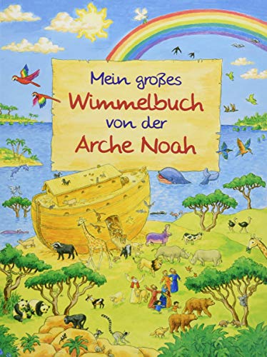 Mein großes Wimmelbuch von der Arche Noah: Bilderbuch