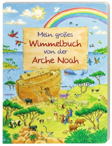 Mein großes Wimmelbuch von der Arche Noah: Bilderbuch von Deutsche Bibelgesellschaft