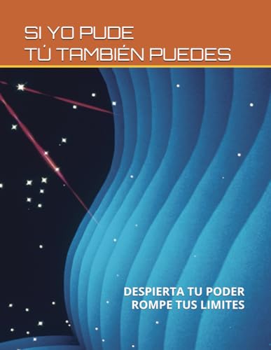 SI YO PUDE TÚ TAMBIÉN PUEDES: DESPIERTA TU PODER ROMPE TUS LIMITES von Independently published
