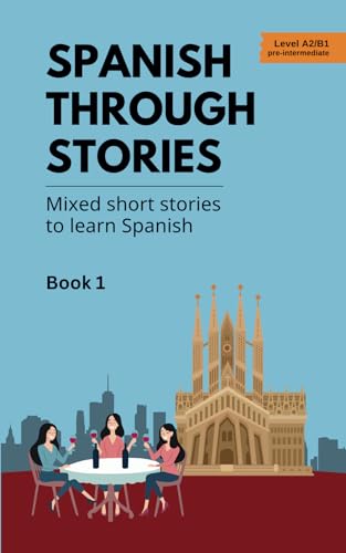Spanish Through Stories - Book 1: Mixed short stories to learn Spanish (A2/B1) von imprint