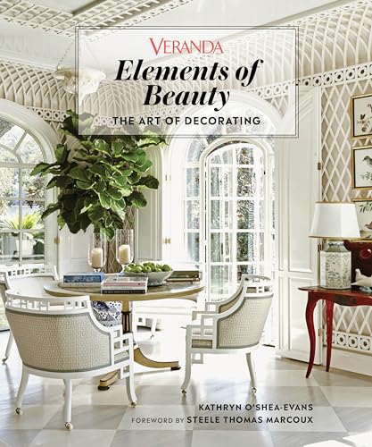 Veranda Elements of Beauty: The Art of Decorating von Hearst Home