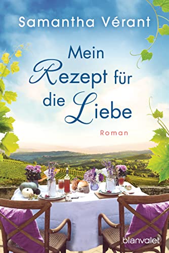 Mein Rezept für die Liebe: Roman (Sophies geheime Rezepte, Band 1)