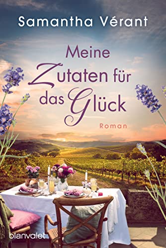 Meine Zutaten für das Glück: Roman (Sophies geheime Rezepte, Band 2) von Blanvalet