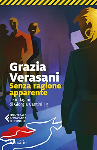 Senza ragione apparente. Le indagini di Giorgia Cantini (Vol. 5) (Universale economica Feltrinelli)