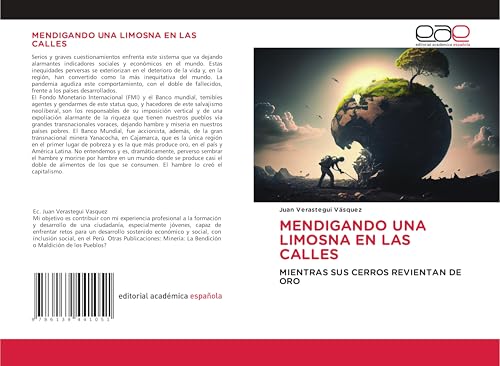 MENDIGANDO UNA LIMOSNA EN LAS CALLES: MIENTRAS SUS CERROS REVIENTAN DE ORO von Editorial Académica Española