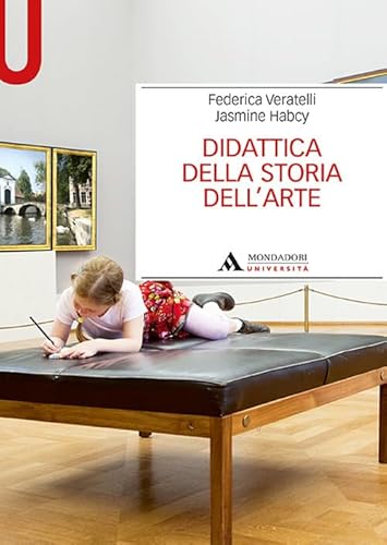 Didattica della storia dell’arte (Manuali) von MONDADORI UNIVERSITÀ