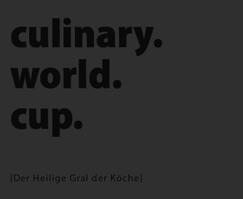 culinary. world. cup.: Der Heilige Gral der Köche von Studia Universitätsverlag Innsbruck
