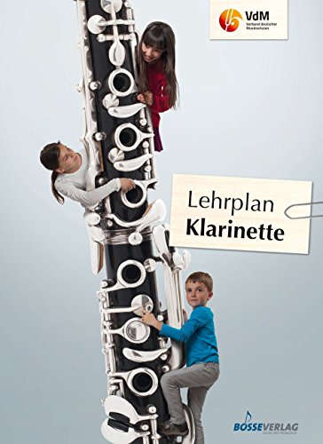 Lehrplan Klarinette (Lehrplan des VdM) (Lehrpläne des Verbandes deutscher Musikschulen e.V.) von Gustav Bosse Verlag