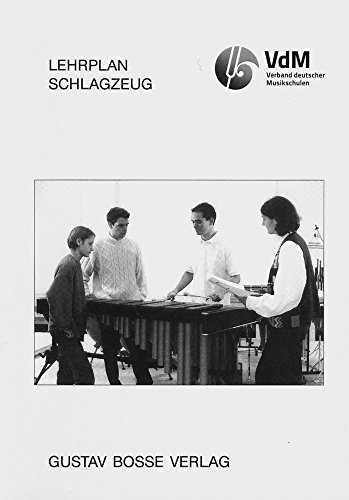Lehrplan Schlagzeug Stand: Mai 2001. Lehrplan des VdM. Buch (Lehrpläne des Verbandes deutscher Musikschulen e.V.) von Gustav Bosse Verlag KG