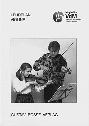 Lehrplan Violine -Stand: Juli 1992-. Lehrplan des VdM. Buch (Lehrpläne des Verbandes deutscher Musikschulen e.V.)