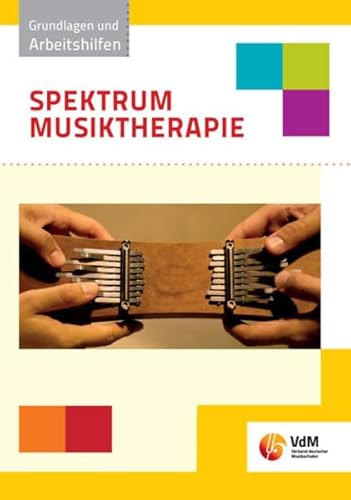 Spektrum Musiktherapie: Grundlagen und Arbeitshilfen