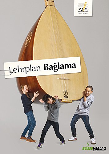 Lehrplan Baglama (Lehrpläne des Verbandes deutscher Musikschulen e.V.)