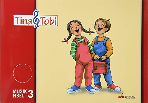 Musikalische Früherziehung - Musikschulprogramm "Tina & Tobi": Schülerlernmittel 3. Halbjahr: Musikfibel 3, Elternblätter 3, ... - Musikschulprogramm "Tina & Tobi")
