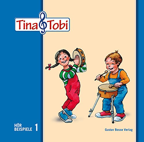 Musikalische Früherziehung - Musikschulprogramm "Tina & Tobi": Hörbeispiel-CD 1. Halbjahr (Musikalische Früherziehung - Musikschulprogramm "Tina & Tobi") von Gustav Bosse Verlag KG
