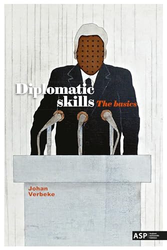 Diplomatic skills: The basics von Academic & scientific publishers