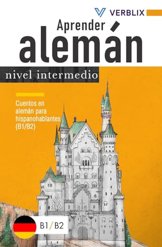 Aprender alemán: nivel intermedio: Cuentos en alemán para hispanohablantes (B1/B2) von Sontig Press