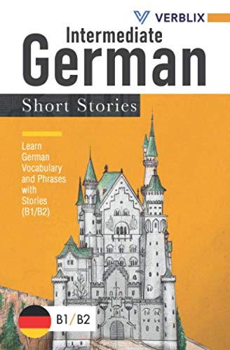 Intermediate German Short Stories: Learn German Vocabulary and Phrases with Stories (B1/ B2) von Independently published
