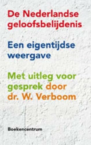 De Nederlandse geloofsbelijdenis: een eigentijdse weergave De Nederlandse geloofsbelijdenis: een eigentijdse weergave von KokBoekencentrum Non-Fictie