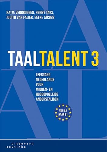 deel 3: Leergang Nederlands voor midden- en hoogopgeleide anderstaligen (Taaltalent: leergang Nederlands voor midden- en hoogopgeleide anderstaligen) von Coutinho