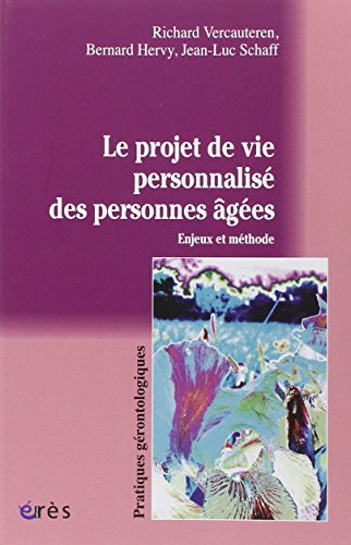 Le projet de vie personnalisé des personnes âgées: Enjeux et méthode