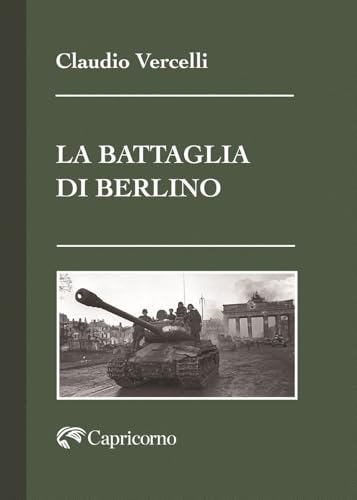 La battaglia di Berlino von Edizioni del Capricorno
