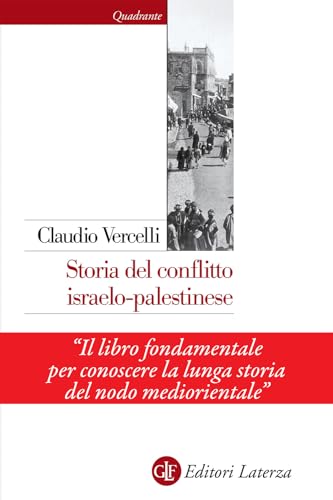 Storia del conflitto israelo-palestinese. Nuova ediz. (Quadrante Laterza) von Laterza
