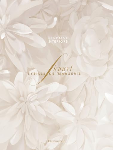 Signed Sybille De Margerie: Bespoke Interiors von FLAMMARION