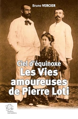 Les Vies amoureuses de Pierre Loti: Ciel d'équinoxe von INDES SAVANTES