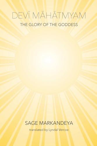 Devi Mahatmyam: The Glory of the Goddess
