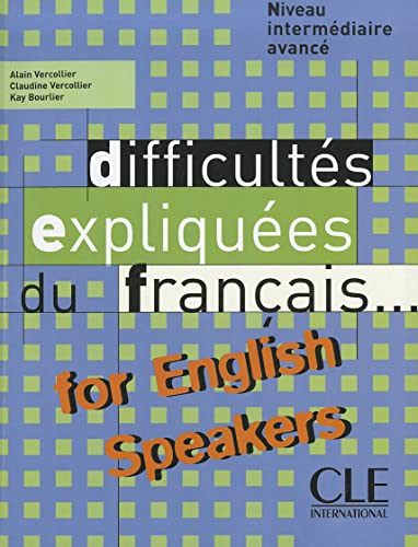 Difficultes Expliquees Du Francais for English Speakers Textbook (Intermediate/Advanced A2/B2): Livre