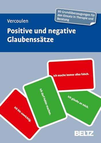 Positive und negative Glaubenssätze: 80 Grundüberzeugungen für den Einsatz in Therapie und Beratung. Mit 16-seitigem Booklet. Kartenformat 9,8 x 14,3 cm in stabiler Box. (Beltz Therapiekarten) von Beltz