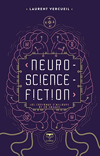 Neuro-science-fiction: Les cerveaux d'ailleurs et de demain (2022)