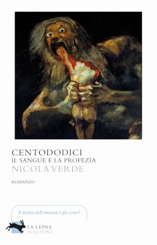 Centododici. Il sangue e la profezia (Visioni) von La Lepre Edizioni