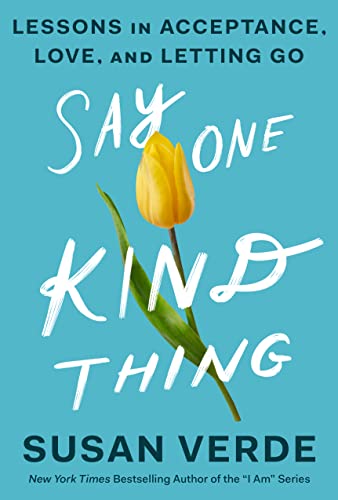 Say One Kind Thing: Lessons in Acceptance, Love, and Letting Go von Abrams Image