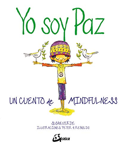 Yo soy Paz : un cuento de mindfulness (Peque Gaia) von Gaia Ediciones