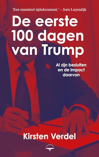 De eerste 100 dagen van Trump: Al zijn besluiten en de impact daarvan von Thomas Rap