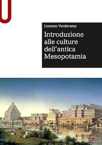 Introduzione alle culture dell'antica Mesopotamia (Sintesi) von Mondadori Education
