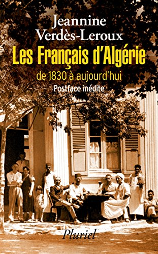 Les Français d'Algérie: de 1830 à aujourd'hui von PLURIEL