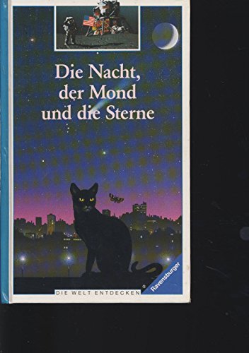 Die Nacht, der Mond und die Sterne (Die Welt entdecken)