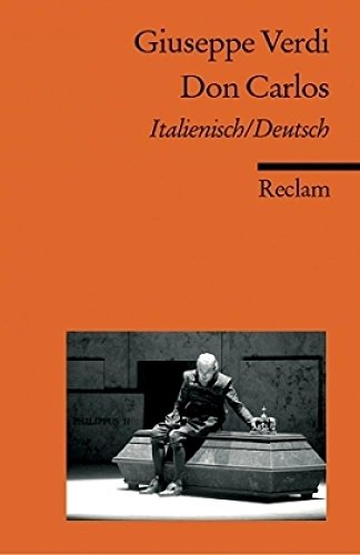 Don Carlo /Don Carlos. Ital. /Dt.: Verdi, Giuseppe – zweisprachige Ausgabe; Klassiker der Musikgeschichte (Reclams Universal-Bibliothek)