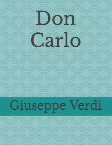 Don Carlo Don Carlo von Independently published