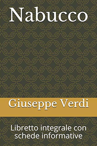 Nabucco: Libretto integrale con schede informative (Libretti d'opera, Band 15) von Independently Published